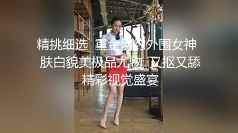 2024-4-3流出安防酒店偷拍精品尤物系列-高颜值小仙女欲绝还迎深情做爱