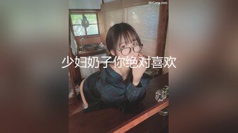 短裙妹子 口硬直接开操上位骑乘侧入后入 搞完妹子直接闪人跑的飞快