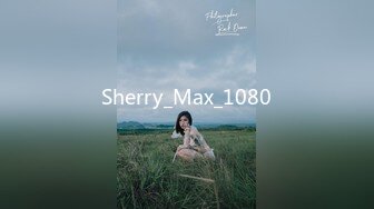 Sherry_Max_1080