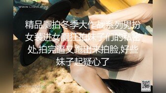 【OOXXBLACK】约炮大神00后165美腿嫩模，也下海了还无套内射了，上帝视角完美欣赏！