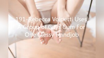 191-Rebecca Volpetti Uses A Group of Guys Cum For One Messy Handjob