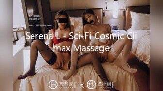 Serena L - Sci-Fi Cosmic Climax Massage