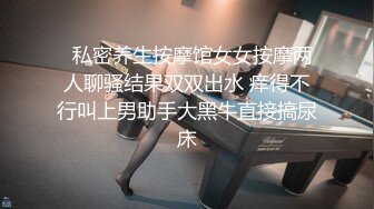 毕业翘臀小女友，边玩边拍