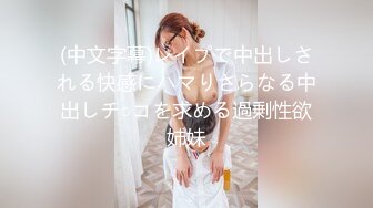 《女性私密大保健》推油少年给白嫩少妇美女（露脸）全身推油私密处按摩小钢炮大力草呻吟不断