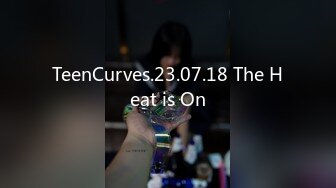 TeenCurves.23.07.18 The Heat is On